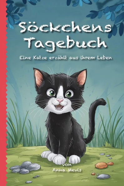 Söckchens Tagebuch: Eine Katze erzählt aus ihrem Leben