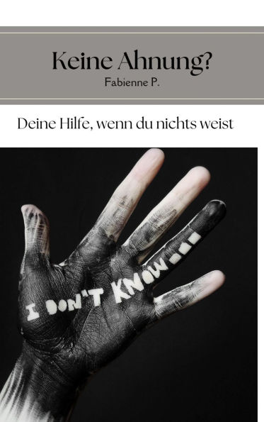 Keine Ahnung ?: Deine Hilfe, wenn du nichts weist