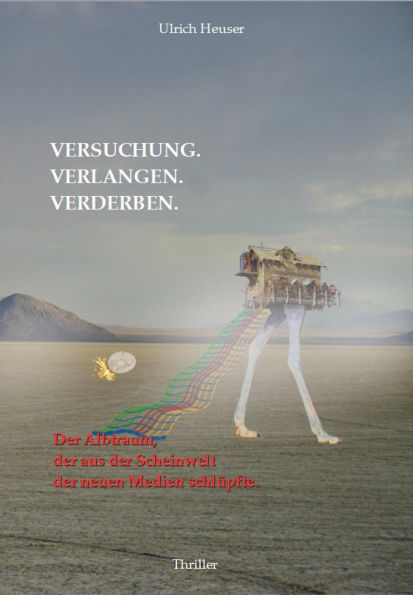 Versuchung. Verlangen. Verderben.: Der Albtraum, der aus der Scheinwelt der neuen Medien schlüpfte.