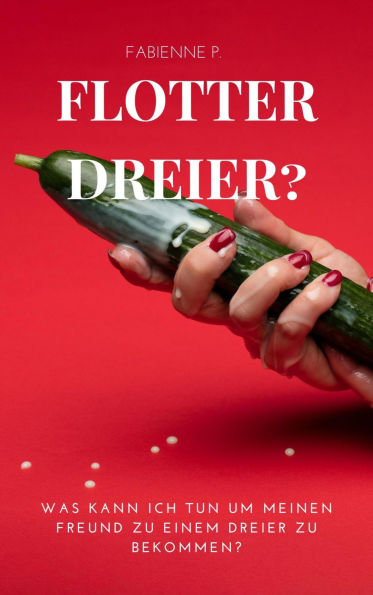 Flotter Dreier ?: Was kann ich tun um meinen Freund zu einem Dreier zu bekommen ?
