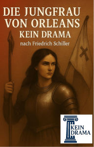 Title: Die Jungfrau von Orleans - Kein Drama nach Friedrich Schiller, Author: Anno Stock