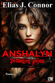 Title: Anshalyn - Demonien paluu, Author: Elias J. Connor