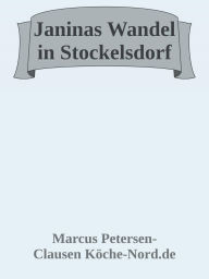Title: Janinas Wandel in Stockelsdorf: Ein Drama über Hoffnung, Einsamkeit und Neuanfang, Author: Marcus PC Petersen - Clausen