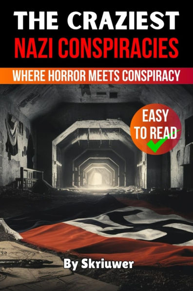 The Craziest Nazi Conspiracies: Where Horror Meets Conspiracy
