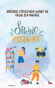 Title: Spring Cleaning - bringe frischen Wind in dein zu Hause, Author: Tobias Hopfmüller