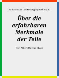 Title: Über die erfahrbaren Merkmale der Teile, Author: Albert Marcus Kluge
