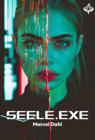 Title: Seele.exe, Author: Marcel Dahl