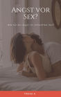 Angst vor Sex? Was tun bei Angst vor schlechtem Sex?