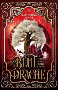 Title: Blutdrache - Von Wind und Feuer, Author: Katharina Fendt