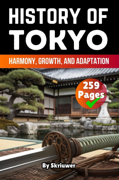 The History of Tokyo: Harmony, Growth, and Adaptation