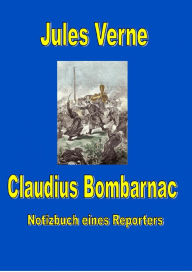 Title: Claudius Bombarnac: Notizbuch eines Reporters, Author: Jules Verne