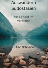 Title: Auswandern Südostasien, alle Länder im Vergleich, Author: Tino Roland Schneider