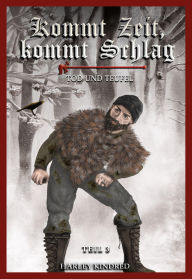 Title: Kommt Zeit, kommt Schlag: Tod und Teufel, Author: Harley Kindred