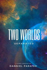 Title: Two Worlds - Separated, Author: Danniel Paraiso Da Silva