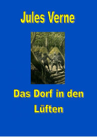 Title: Das Dorf in den Lüften, Author: Jules Verne