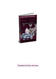 Title: Zaubertricks lernen - Magic Tricks.: Zaubertricks die Sie zuhause lernen können !, Author: Otmar Trierweiler