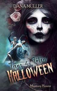 Title: Halloween: Tanz der Toten, Author: Dana Müller
