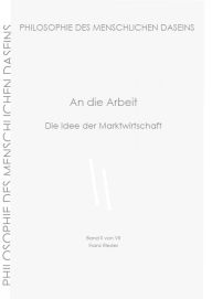 Title: An die Arbeit: Die Idee der Marktwirtschaft, Author: Franz Rieder