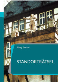 Title: Standortrï¿½tsel: Roman, Author: Jïerg Becker