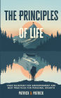 The Principles of Life: Your Blueprint For Empowerment and Best Practices for Personal Growth
