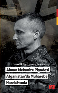 Title: Alman Mekanize Piyadesi Afganistan'da Muharebe HarekÃ¯Â¿Â½tInda, Author: Marcel Bohnert
