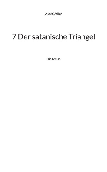 7 Der satanische Triangel: Die Meise