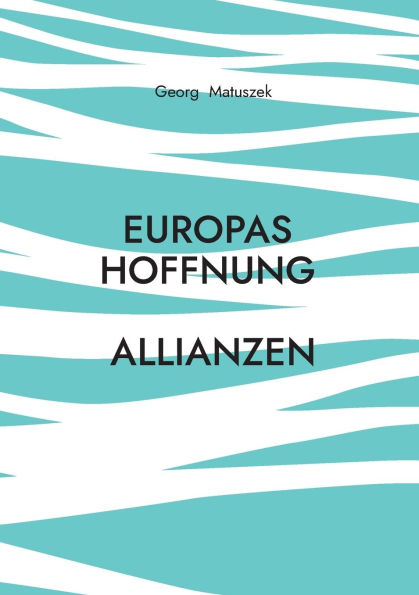 Europas Hoffnung Allianzen