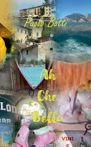 Title: Ah Che Bello: Lago di Garda, Author: Paolo Botti