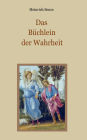 Das Bï¿½chlein der Wahrheit