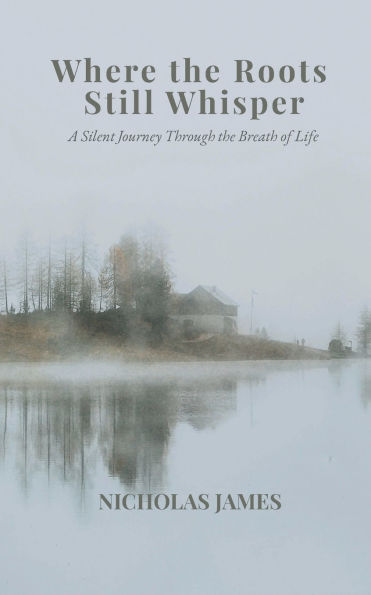 Where the Roots Still Whisper: A Silent Journey Through the Breath of Life