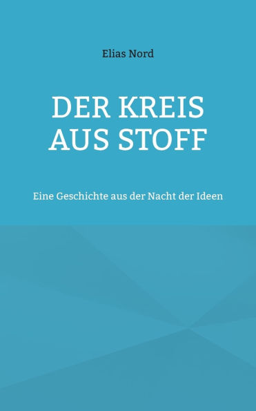 Der Kreis aus Stoff: Eine Geschichte aus der Nacht der Ideen
