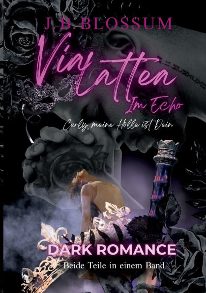 Via Lattea im Echo: Mafia - Darkromancethriller der unter die Haut geht