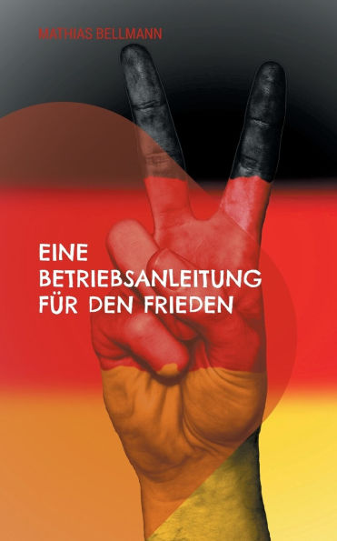 Eine Betriebsanleitung fï¿½r den Frieden
