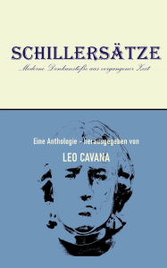 Title: Schillersï¿½tze: Moderne Denkanstï¿½ï¿½e aus vergangener Zeit, Author: Leo Cavana