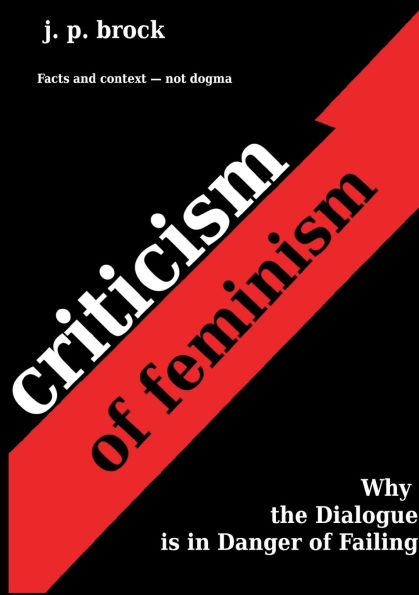 Criticism of Feminism: Why the Dialogue is in Danger of Failing
