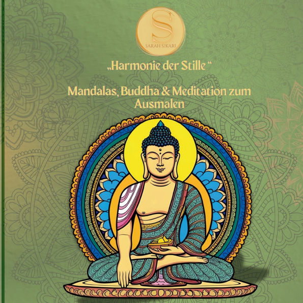 Harmonie der Stille: Mandalas, Buddha & Meditation zum Ausmalen