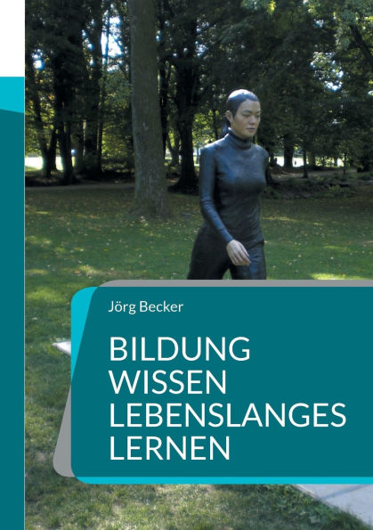 Bildung Wissen - Lebenslanges Lernen: Wirtschaft - Wohlstand - Kultur - Zukunft im KI-Dialogmodus