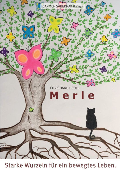 Merle - Starke Wurzeln f�r ein bewegtes Leben: Perlen unserer Erinnerung