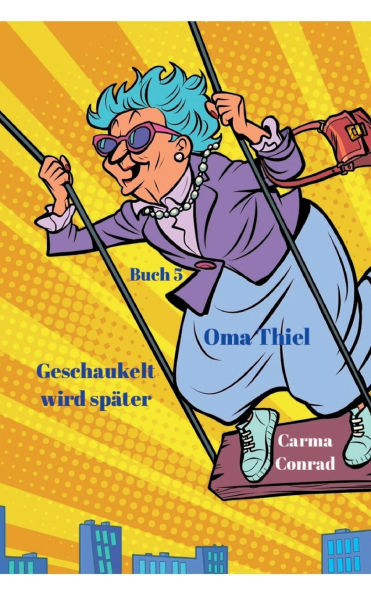 Oma Thiel Geschaukelt wird sp�ter