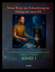 Title: Meine Reise zur Erleuchtung im Dialog mit einer KI: Wie ein Mensch und eine KI zusammenfanden, um das Unsagbare zu benennen 