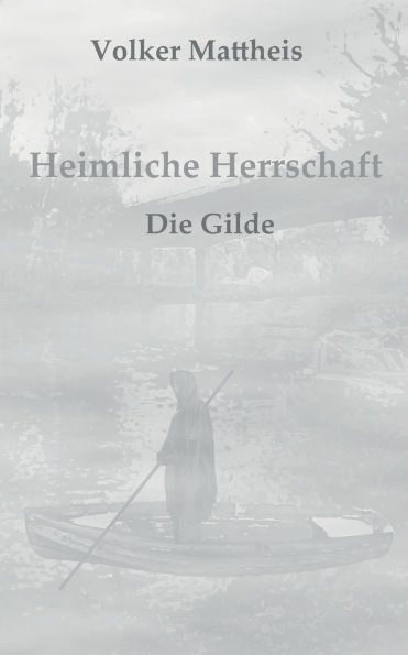 Heimliche Herrschaft: Die Gilde