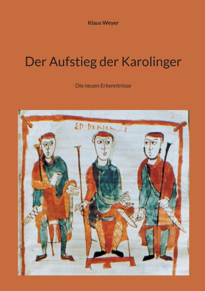 Der Aufstieg der Karolinger: Die neuen Erkenntnisse