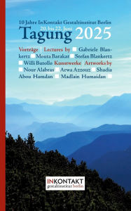 Title: 10 Jahre InKontakt Gestaltinstitut Berlin: Tagung vom 20. bis 22. Juni 2025: Der Reader, Author: Gabriele Blankertz