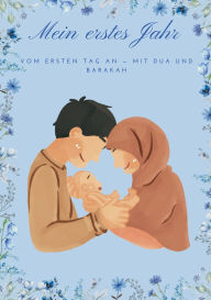 Title: Mein erstes Jahr: Vom ersten Tag an - mit Du'a und Barakah, Author: Denise Scialabba