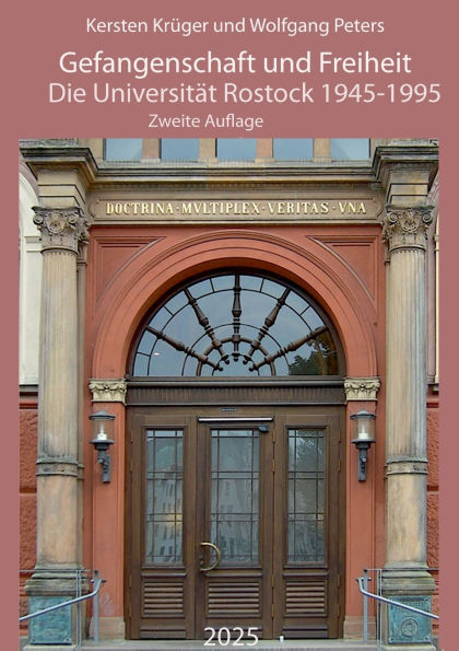 Gefangenschaft und Freiheit: Die UniversitÃ¯Â¿Â½t Rostock 1945-1995