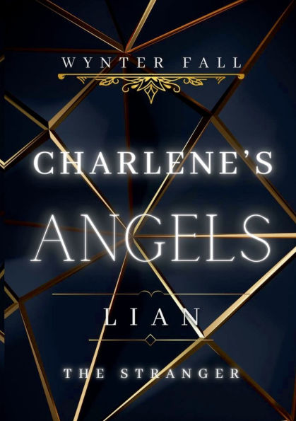 Charlene's Angels: Lian - the Stranger: Dark Romance Thrill