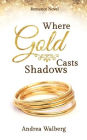 Where Gold Casts Shadows