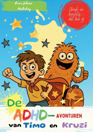 Title: De ADHD-avonturen van Timo en Kruzi: Succesvol leren met leuke verhalen, speelse opdrachten en waardevolle tips voor bewuste voeding, sterkere zelfregulatie, betere concentratie, innerlijke rust en meer zelfvertrouwen - ook voor kinderen met autisme., Author: Emma-Johanna Winterberg