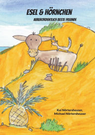 Title: Esel & HÃ¯Â¿Â½rnchen: auÃ¯Â¿Â½erordentlich beste Freunde, Author: Michael Nïrtersheuser