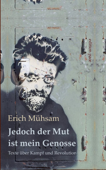 Jedoch der Mut ist mein Genosse: Texte �ber Kampf und Revolution